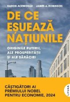 De ce esueaza natiunile. Originile puterii, ale prosperitatii si ale saraciei