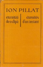 Eternitati de-o clipa / Eternites d\'un instant (Editie bilingva romano-franceza)