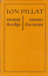 Eternitati de-o clipa / Eternites d'un instant (Editie bilingva romano-franceza)