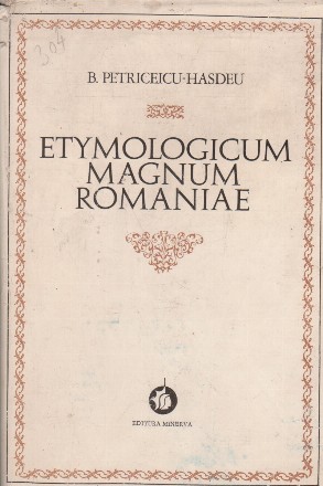Etymologicum Magnum Romaniae, 2 - Dictionarul limbei istorice si poporane a romanilor
