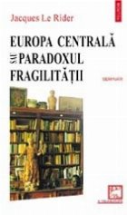 coperta Europa Centrala sau paradoxul fragilitatii