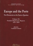 Europe and the Porte. New Documents on the Eastern Question. Volume IX. Swedish Diplomatic Reports 1821-1829