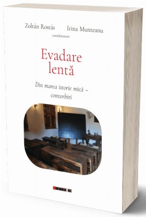 Evadare lentă : din marea istorie mică - convorbiri
