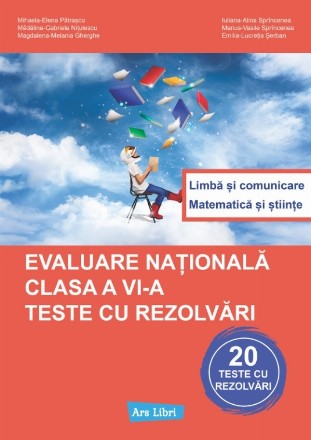 Evaluare nationala. Clasa a VI-a. Teste cu rezolvari