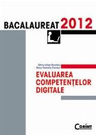 EVALUAREA COMPETENTELOR DIGITALE. BACALAUREAT 2012