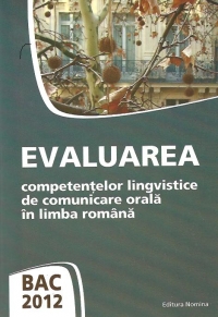 BAC 2012 - Evaluarea competentelor lingvistice de comunicare orala in limba romana