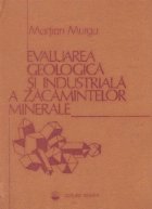 Evaluarea geologica industriala zacamintelor minerale