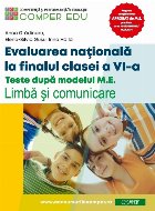 Evaluarea naţională la finalul clasei a VI-a : teste după modelul M.E.,Limbă şi comunicare