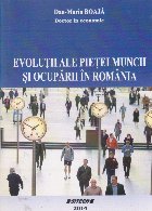 Evolutii ale pietei muncii si ocuparii in Romania