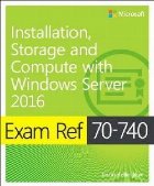 Exam Ref 70-740 Installation, Storage and Compute with Windo