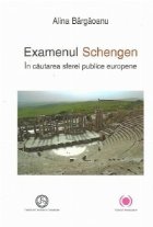 Examenul Schengen. In cautarea sferei publice europene