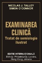 EXAMINAREA CLINICA - Tratat de semiologie ilustrat