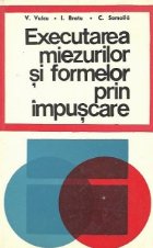 coperta Executarea miezurilor si formelor prin impuscare