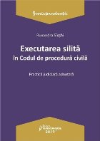 Executarea silita in Codul de procedura civila. Practica judiciara adnotata
