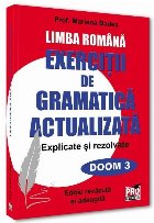 Exerciţii de gramatică actualizată : explicate şi rezolvate pentru elevi,lucrare realizată în conformita