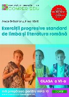 Exerciţii progresive standard de limba şi literatura română : clasa a VI-a