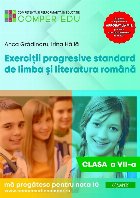 Exerciţii progresive standard de limba şi literatura română : clasa a VII-a