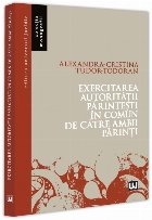 Exercitarea autorităţii părinteşti în comun de către ambii părinţi