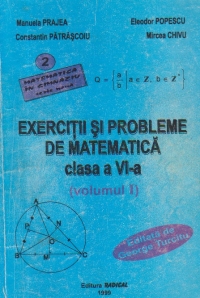 Exercitii si probleme de matematica, Clasa a VI-a (Volumul I)
