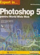 Expert in Photoshop 5 pentru World Wide Web