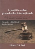 Expertii in cadrul procedurilor internationale - in litigii civile si penale, in arbitrajul international si p