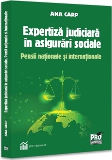 Expertiză judiciară în asigurări sociale : pensii naţionale şi internaţionale