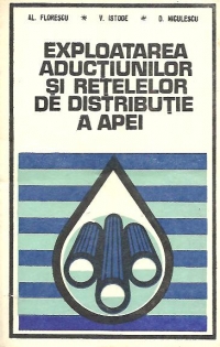 Exploatarea aductiunilor si retelelor de distributia a apei