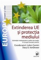 Extinderea UE si protectia mediului.(Schimbari institutionale si politici de mediu in Europa Centrala si de Es