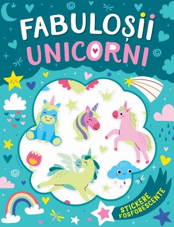 Fabuloşii unicorni : stickere fosforescente