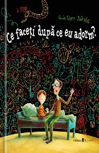 Ce faceti dupa ce eu adorm?
