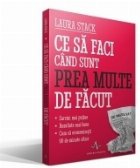 faci cand sunt prea multe