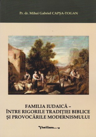 Familia iudaică - între rigorile tradiţiei biblice şi provocările modernismului