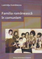Familia romaneasca comunism