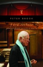 Fara secrete. Ganduri despre actorie si teatru