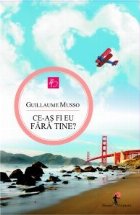 CE-AS FI EU FARA TINE?