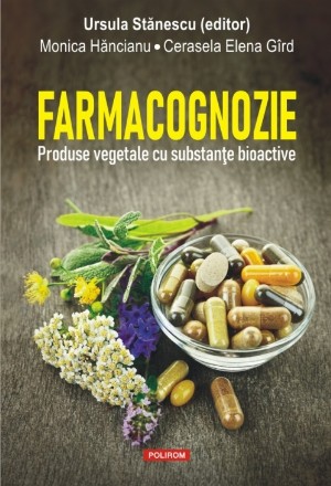 Farmacognozie. Produse vegetale cu substanțe bioactive