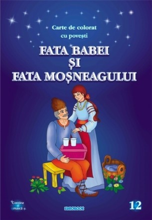 Fata babei si fata mosneagului - carte de colorat cu povesti (format A4)