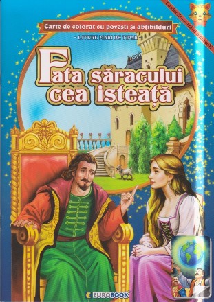 Fata săracului cea isteaţă : carte de colorat cu poveşti şi abţibilduri,scrisă cu litere mari de tipar