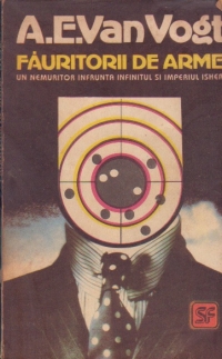 Fauritorii de arme - Un nemuritor infrunta infinitul si imperiul Isher