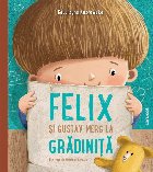 Felix Gustav merg gradinita