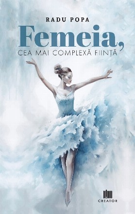 Femeia, cea mai complexă fiinţă