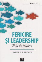 Fericire si leadership. Ghid de initiere
