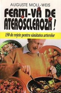 Feriti-va de ateroscleroza! 150 de retete pentru sanatatea arterelor