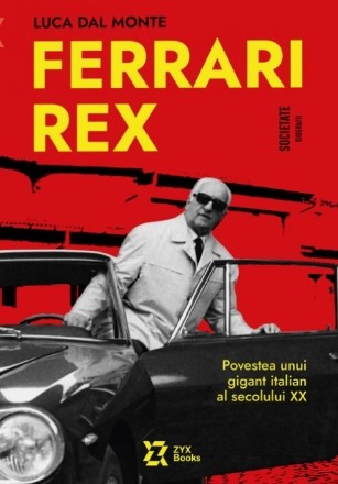 Ferrari Rex : povestea unui gigant italian al secolului XX