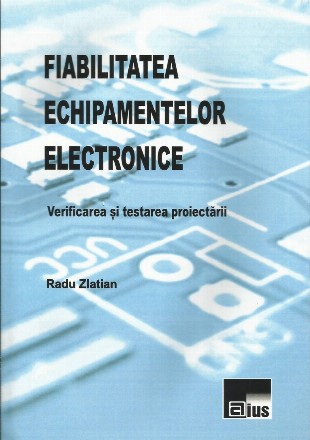 Fiabilitatea echipamentelor electronice: verificarea si testarea proiectarii