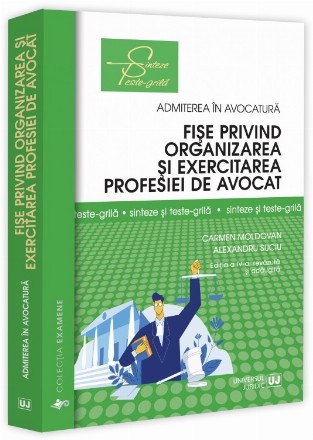 Fişe privind organizarea şi exercitarea profesiei de avocat : sinteze şi teste-grilă