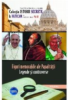 Figuri memorabile ale Papalitatii. Legende si controverse