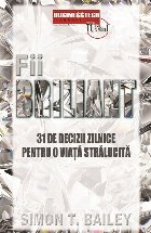 Fii briliant decizii zilnice pentru