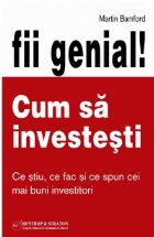coperta Fii genial! Cum sa investesti