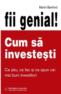 Fii genial! Cum sa investesti